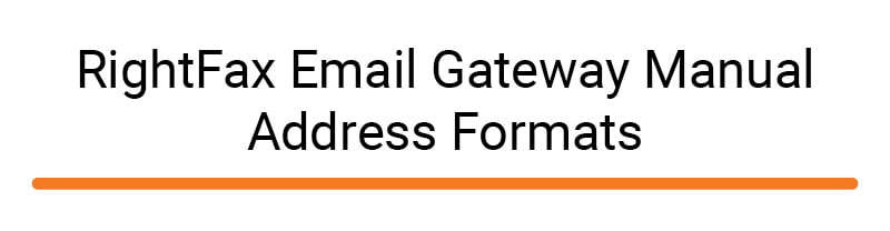 RightFax Email Gateway Manual Address Formats